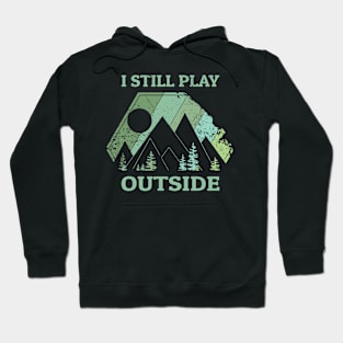 I Still Play Outside Hoodie